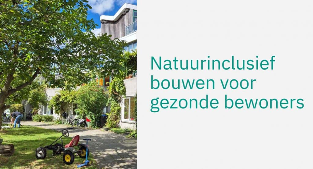 Handreiking ‘Natuurinclusief bouwen voor gezonde bewoners’